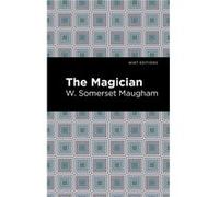 The Magician by W. Somerset Maugham W. Somerset Maugham (Auteur)