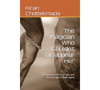 The Magician Who Couldn't Disappear Her: A True Story of Love, Loss, and the Courage to Begin Again