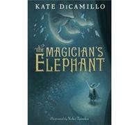 The Magicians Elephant by Kate DiCamillo & Illustrated by Yoko Tanaka Kate DiCamillo (Auteur)
