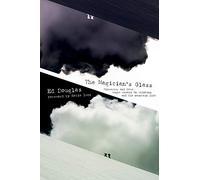 The Magician's Glass: Character and fate: eight essays on climbing and the mountain life