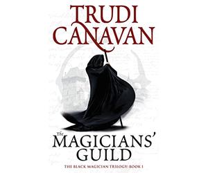 The Magicians' Guild: Book 1 of the Black Magician