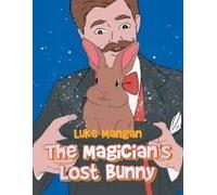 The Magician's Lost Bunny Paperback Book By Luke Mangan