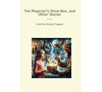 The Magician's Show Box, and Other Stories