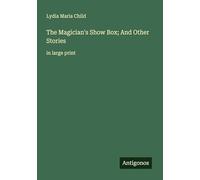 The Magician's Show Box; And Other Stories: in large print