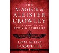 The Magick of Aleister Crowley by Lon Milo Lon Milo DuQuette DuQuette Lon Milo Lon Milo DuQuette DuQuette (Auteur)