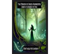 The Magick Of Green: Awakening Earth's Energy In You (Apophis Magick)
