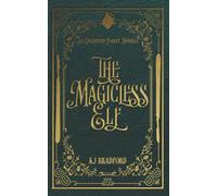 The Magicless Elf: An Enchanted Forest Novella
