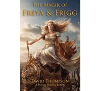 The Magik of Freya and Frigg: Embracing the Goddess Divine of Norse Magik