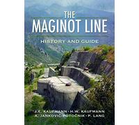 The Maginot Line: History and Guide