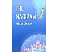 The Magipaw: One Cat's Adventure To Save A Magical Underwater World