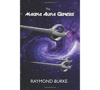 The Magna Aura Genesis: Volume 1 (The Starguards - Of Humans, Heroes, and Demigods) - [Version Originale] Mr Raymond Burke (Auteur)