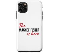 The Magnet Fisher is Here - Drôle Coque pour iPhone 11 Pro Max