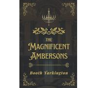 The Magnificent Ambersons: with original illustrations