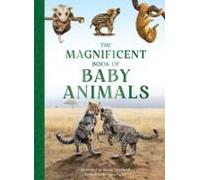 The Magnificent Book Of Baby Animals