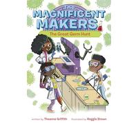 The Magnificent Makers #4: The Great Germ Hunt