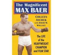 The Magnificent Max Baer by David W. Wallace David W. Wallace (Auteur)