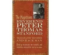 The Magnificent Reverend Peter Thomas Stanford Transatlantic Reformer and Race Man University of Georgia Press (Auteur)
