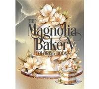 The Magnolia Bakery Coloring Book - Sweet 15 Designs - Amazon Digital Services LLC KDP - Livre en Anglais Sweet 15 DesignsSweet 15 Designs (Auteur)