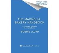 The Magnolia Bakery Handbook by Bobbie Lloyd Hardcover Book Bobbie Lloyd (Auteur)
