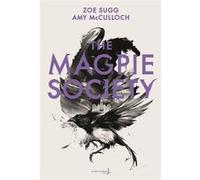 The Magpie Society tome 1 Zoe Sugg (Auteur), Alward Amy (Auteur)