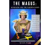 The Magus: Kundalini and the Golden Dawn (Édition Standard): Un Système Complet de Magie qui Fait le Lien Entre la Spiritualité Orientale et les Mystères Occidentaux
