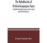The Mahabharata of KrishnaDwaipayana Vyasa. Translated into English prose from the original Sanskrit text Volume I - Pratap Chandra Roy - Alpha Editions - Pratap Chandra RoyPratap Chandra Roy (Auteur)