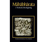 The Mahabharata, Volume 1: Book 1: The Book of the Beginning