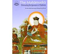 The Mahamudra: Eliminating the Darkness of Ignorance