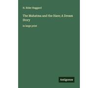 The Mahatma and the Hare; A Dream Story: in large print