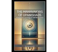 The Mahavakyas of Upanishads: A Beginner’s Journey to Self-Realization