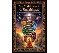 The Mahavakyas of Upanishads: A Beginner’s Journey to Self-Realization