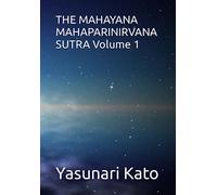 THE MAHAYANA MAHAPARINIRVANA SUTRA Volume 1
