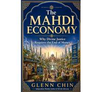 THE MAHDI ECONOMY: Why Divine Justice Requires the End of Money