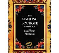 The Mahjong Boutique Handbook for Taiwanese Mahjong: A Comprehensive Guide for Novice and Experienced Players