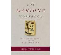 The Mahjong Workbook: Chinese Mahjong for the Western Mind