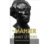 The Mahler Family Letters Gustav Mahler (Auteur)