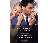 The Maid Married To The Billionaire / Unveiled As The Italian's Bride