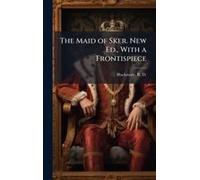 The Maid Of Sker. New Ed., With A Frontispiece