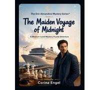The Maiden Voyage of Midnight: A Medium-Level Murder Mystery Puzzle Adventure with Logic, Deduction, and Hidden Clues