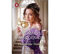 The Maid's Masquerade - Catherine Tinley - Harlequin Historical - ebook (ePub) - Livre