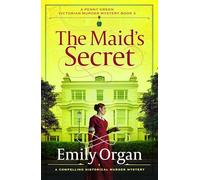 The Maid's Secret: A compelling historical murder mystery