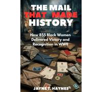 The Mail That Made History: How 855 Black Women Delivered Victory And Recognition In Wwii