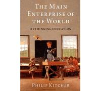 The Main Enterprise of the World: Rethinking Education