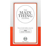 The MAIN Thing Journal: 2026 October - December