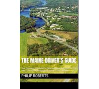 The Maine Driver’s Guide: Your Complete Handbook for Safe and Legal Driving in the Pine Tree State With Possible Past Questions And Answers.