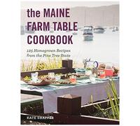 The Maine Farm Table Cookbook