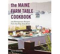 The Maine Farm Table Cookbook by Kate Shaffer Kate Shaffer (Auteur)
