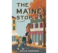 The Maine Stop: A Friends-to-Lovers Small Town Romance Full of Cozy Fall Charm
