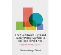 The Mainstream Right And Family Policy Agendas In The Post-Fordist Age