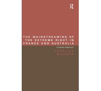 The Mainstreaming Of The Extreme Right In France And Australia